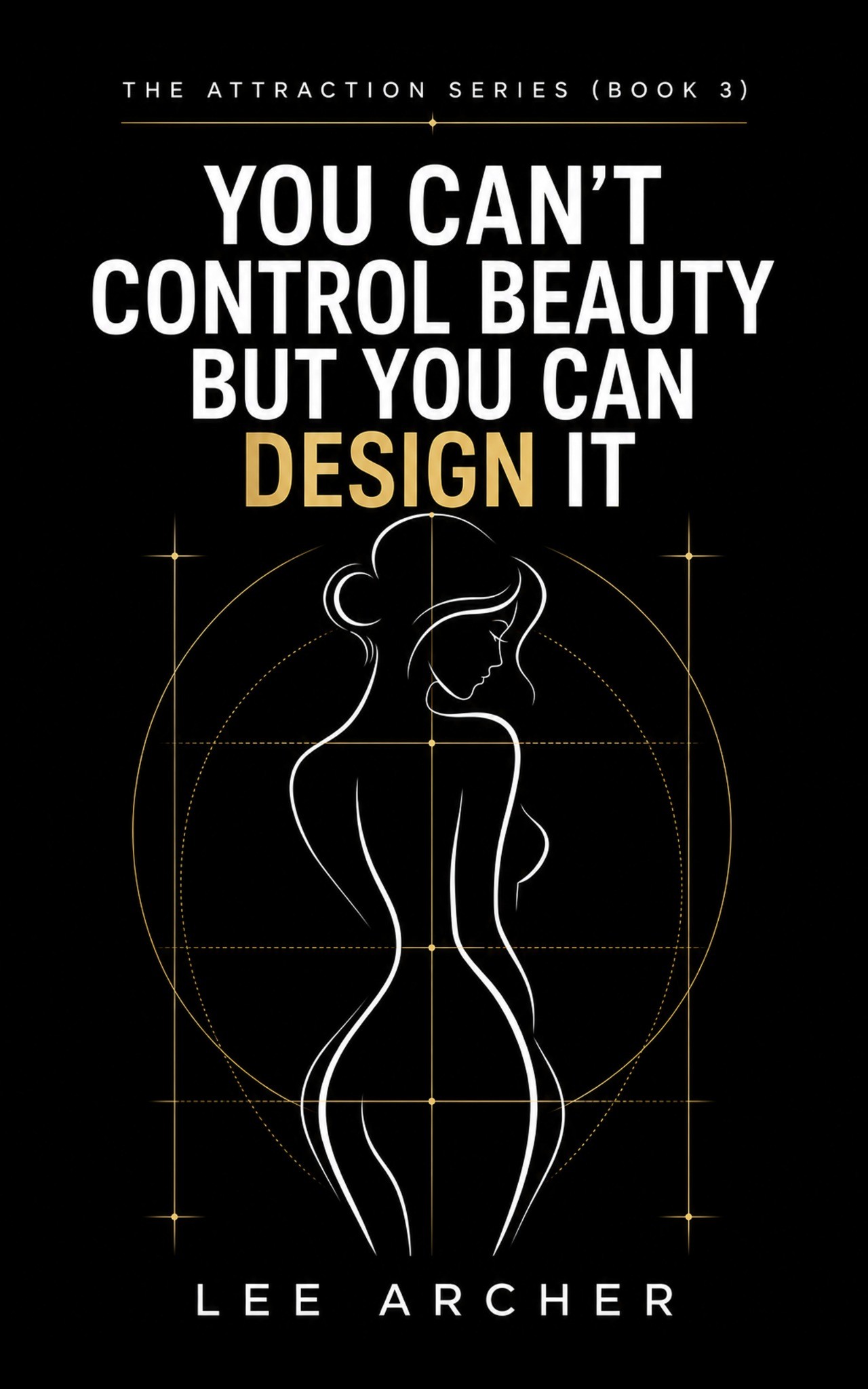 Cover of You Can’t Control Beauty—But You Can Design It by Lee Archer